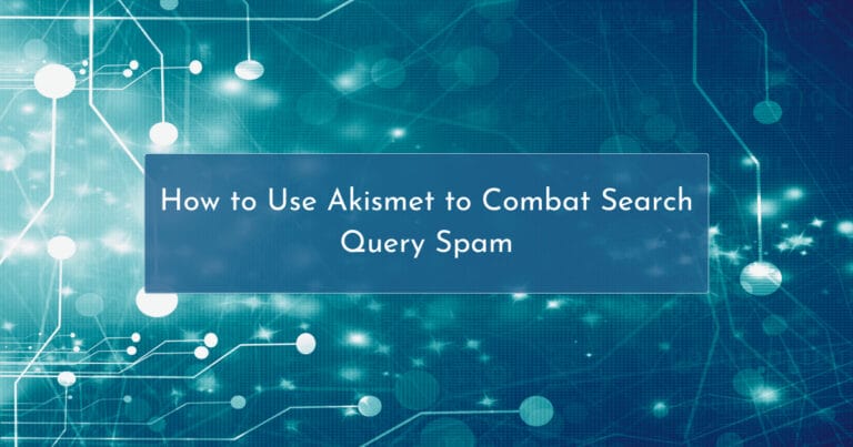 How to Use Akismet to Combat Search Engine Spam